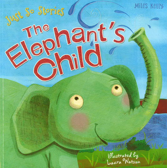 The Elephants Child (Just So Stories)