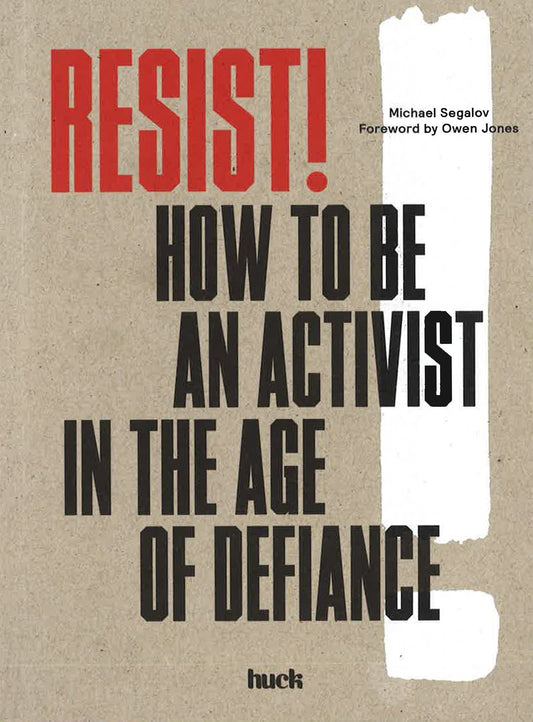 Resist!: How To Be An Activist In The Age Of Defiance