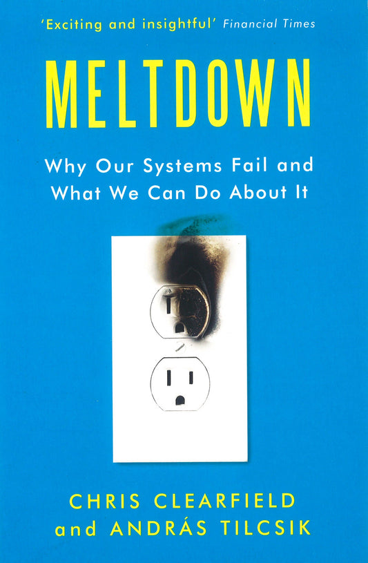 Meltdown: Why Our Systems Fail and What We Can Do About It