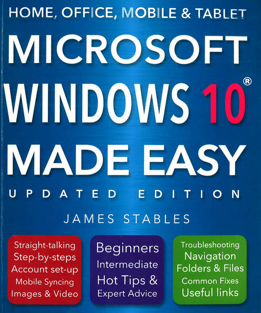 Windows 10 Made Easy (2017 Edition)