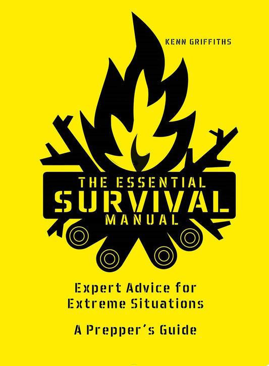 The Essential Survival Manual: Expert Advice For Extreme Situations - A Prepper'S Guide