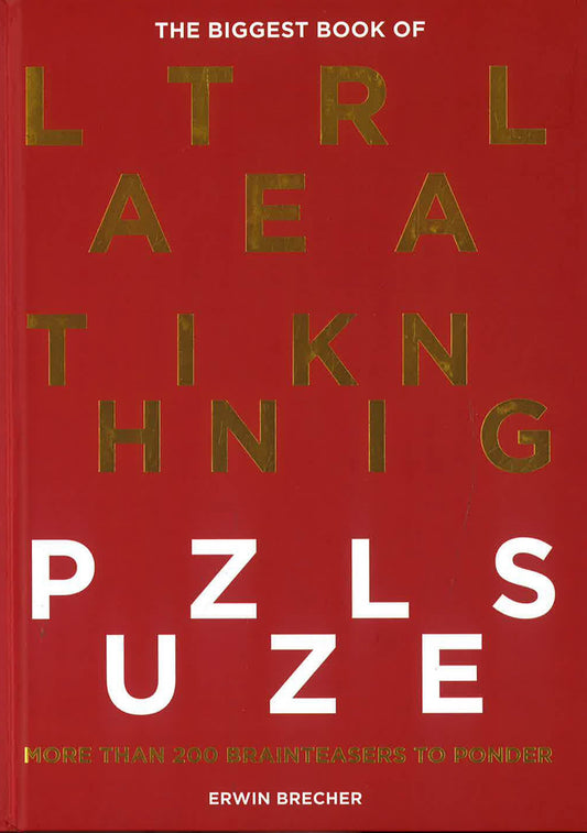The Biggest Book Of Lateral Thinking Puzzles: More Than 100 Brainteasers To Ponder