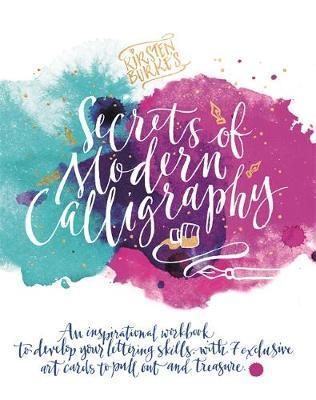 Kirsten Burke's Secrets Of Modern Calligraphy