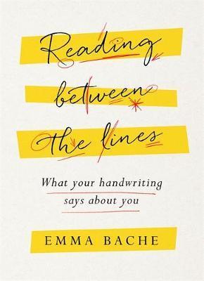 Reading Between The Lines : What Your Handwriting Says About You