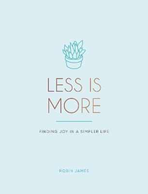 Less Is More: Finding Joy In A Simpler Life