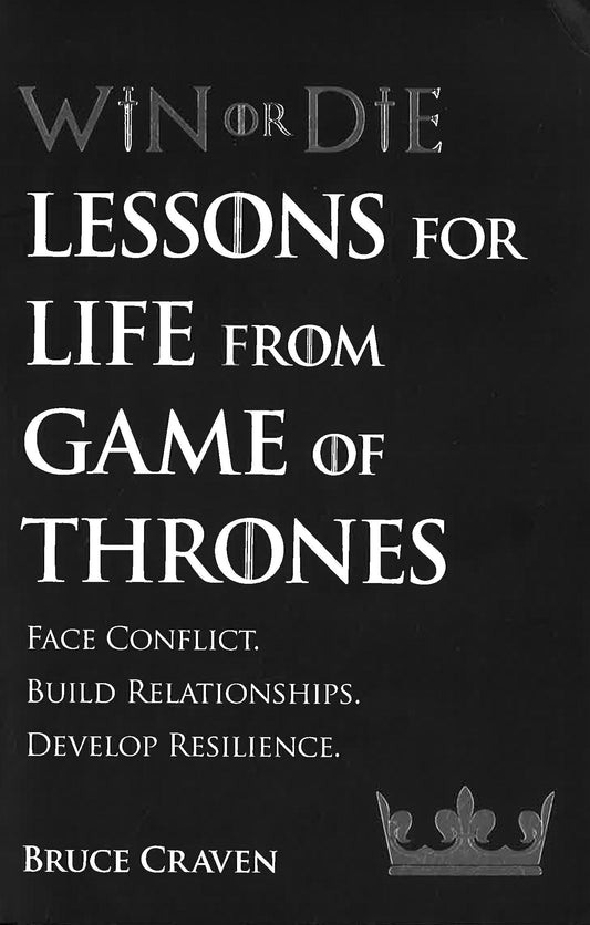 Win Or Die: Lessons For Life From Game Of Thrones