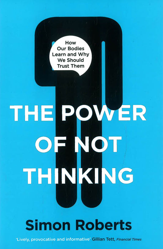 The Power Of Not Thinking