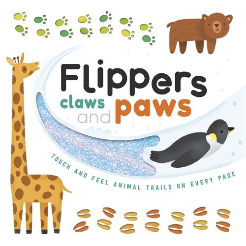 Touch & Feel: Flippers Claws & Paws