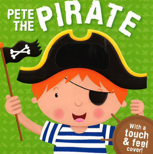 Touch And Feel Boards: Pete The Pirate