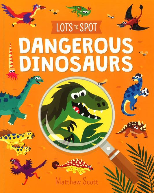 Lots to Spot: Dangerous Dinosaurs