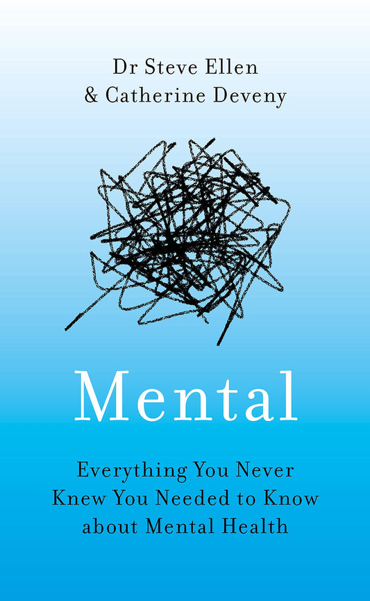 Mental: Everything You Never Knew You Needed To Know About Mental Health