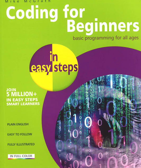 Coding For Beginners In Easy Steps - Basic Programming For All Ages