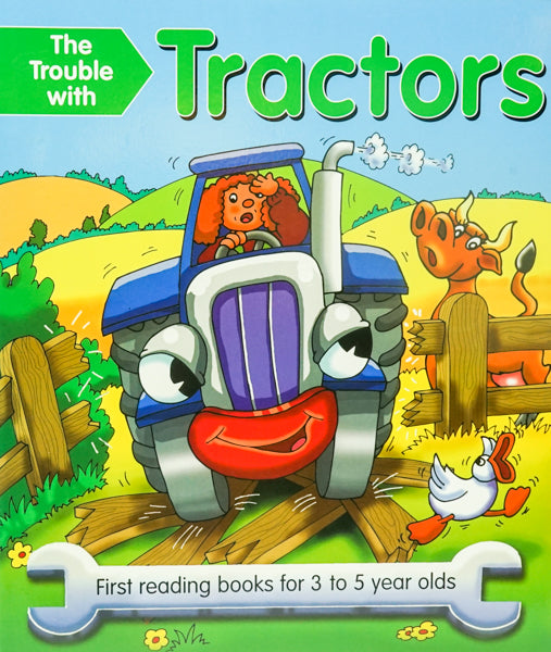 The Trouble With Tractors: First Reading Book For 3 To 5 Year Olds