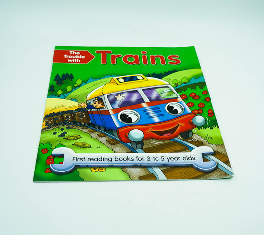 The Trouble With Trains : First Reading Book For 3 To 5 Year Olds