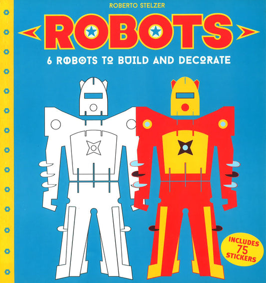 Robots To Make And Decorate: 6 Cardboard Model Robots