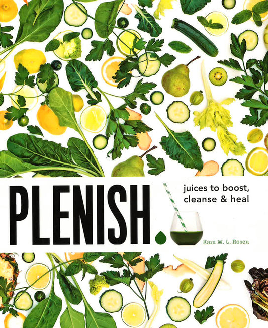 Plenish- Juices To Boost, Cleanse & Heal