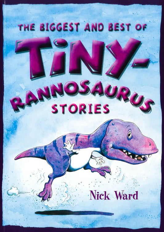 The Biggest And Best Of Tinyrannosaurus