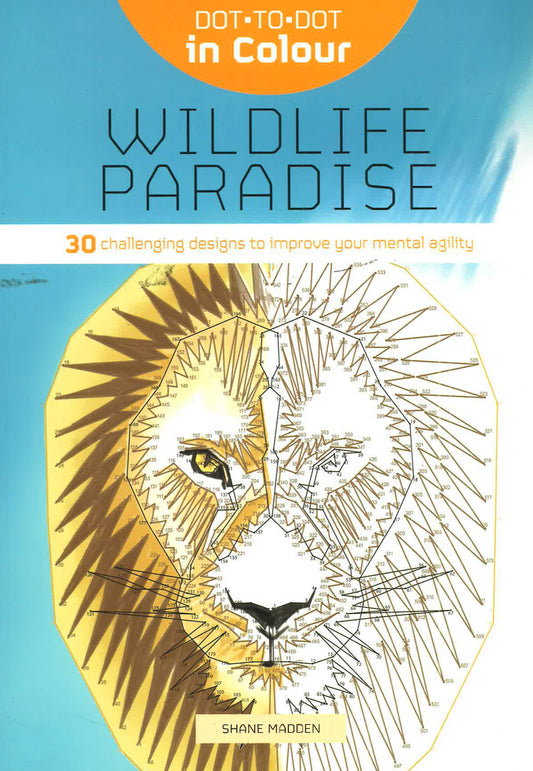 Dot-To-Dot In Colour: Wildlife Paradise