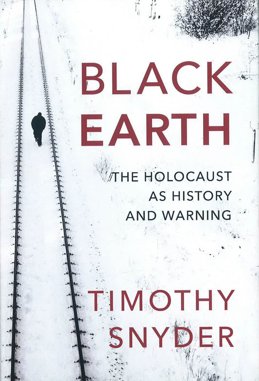 Black Earth: The Holocaust As History And Warning