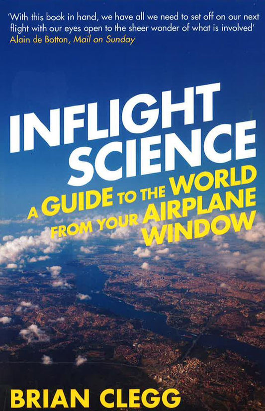 Inflight Science: A Guide To The World From Your Airplane Window