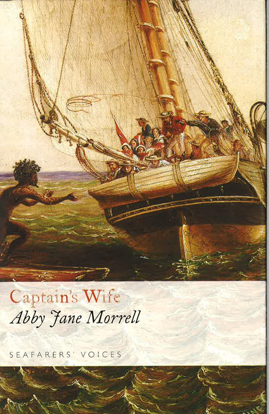 Captain's Wife: Narrative Of A Voyage In The Schooner Antarctic 1829, 1830, 1831.