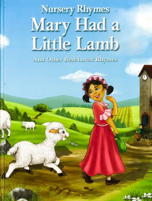 Nursery Rhymes: Mary Had A Little Lamb