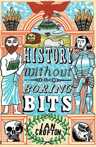 History without the Boring Bits: A Curious Chronology of the World