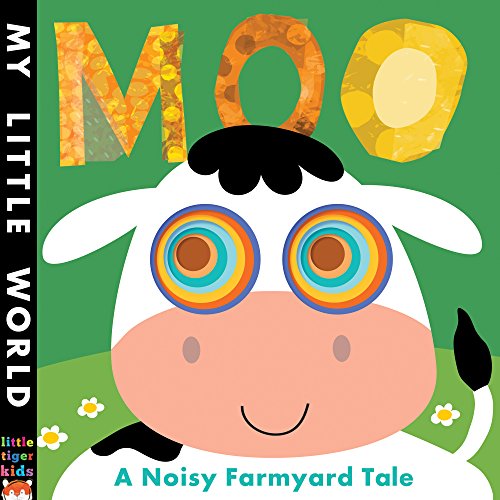 My Little World : Moo , A Noisy Farmyard Tale