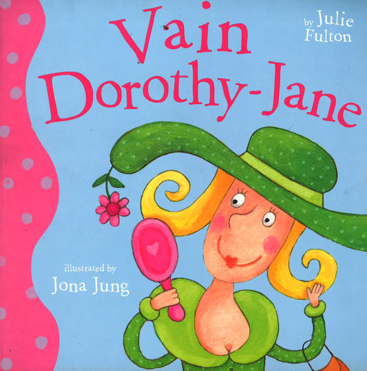 Vain Dorothy -Jane