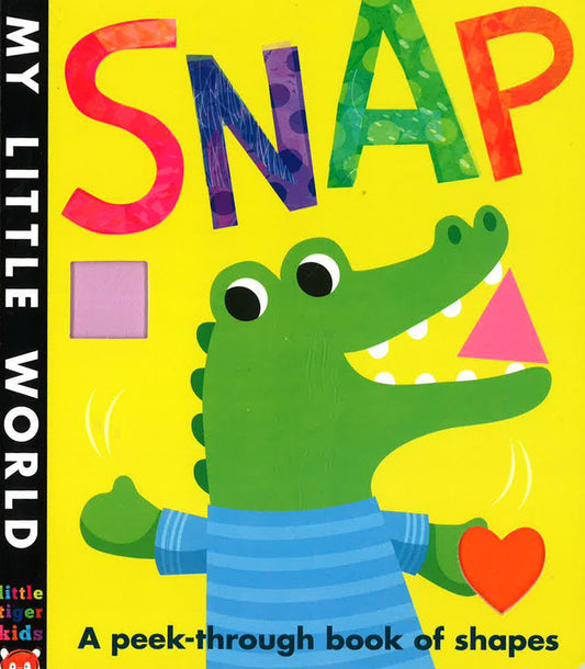 Snap: A Peek-Through Book Of Shapes