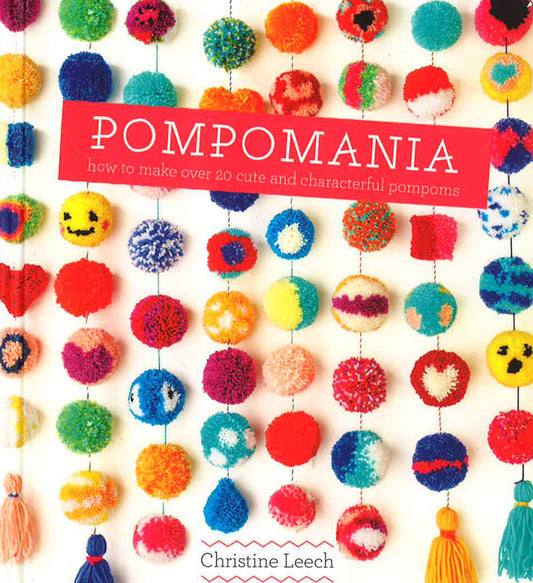 Pompomania: 30 Cute And Characterful Pompoms