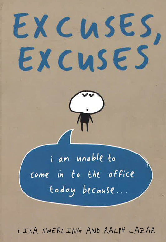 Excuses, Excuses : I Am Unable To Come In To The Office Today...