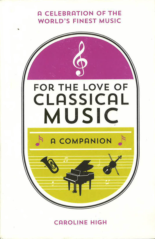 For The Love Of Classical Music: A Companion