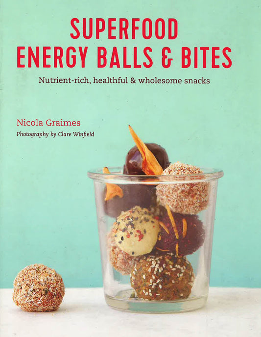 Superfood Energy Balls & Bites