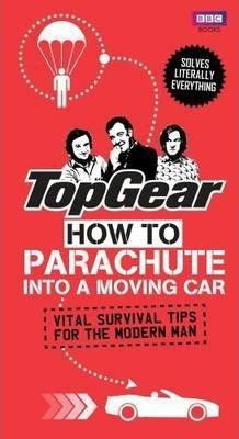 Top Gear: How To Parachute Into A Moving Car