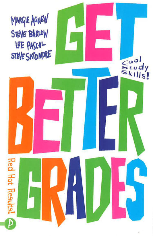 Get Better Grades: Cool Study Skills!