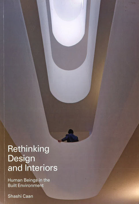 Rethinking Design And Interiors: Humans In The Built Environment