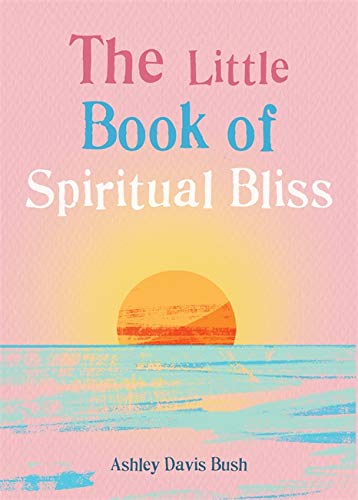 The Little Book Of Spiritual Bliss