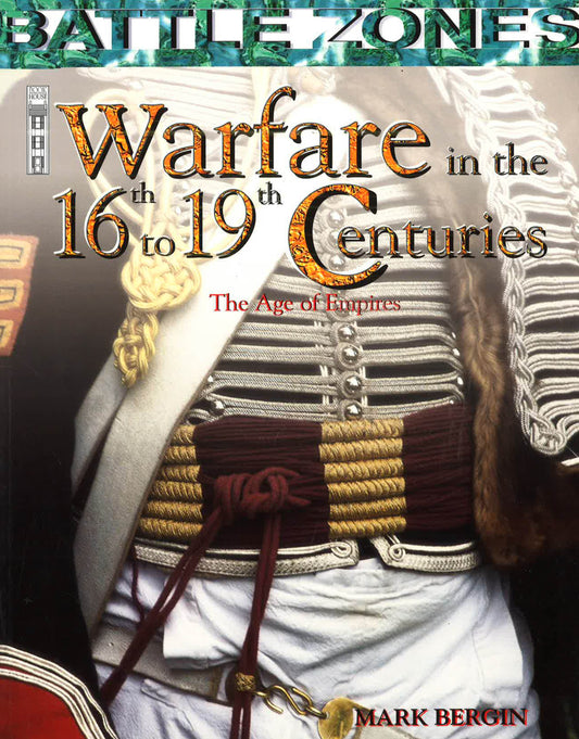 Warfare Into The 16Th To 19Th Centuries