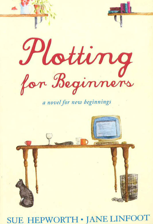 Plotting For Beginners: A Novel For New Beginnings