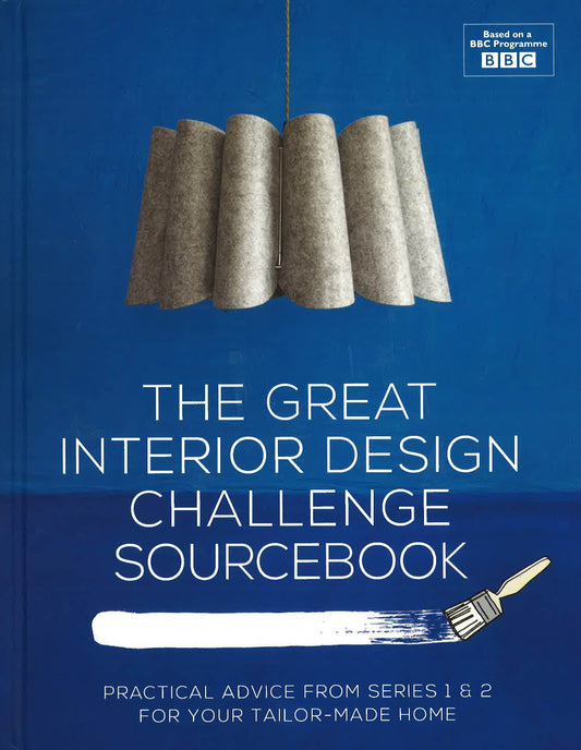 The Great Interior Design Challenge Sourcebook