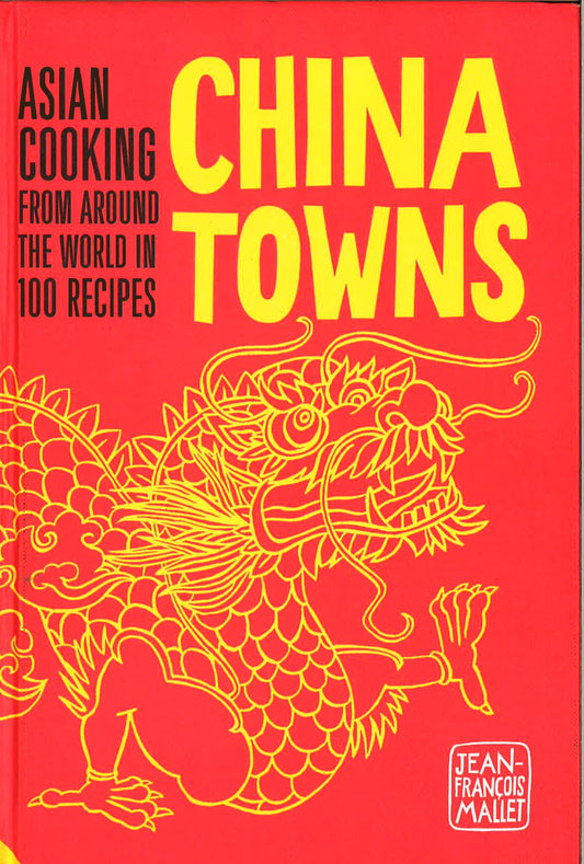 China Towns: Asian Cooking From Around The World