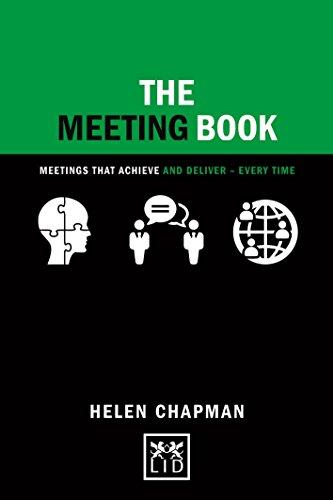 The Meeting Book: Meetings That Achieve And Deliver-Every Time (Concise Advice Lab)