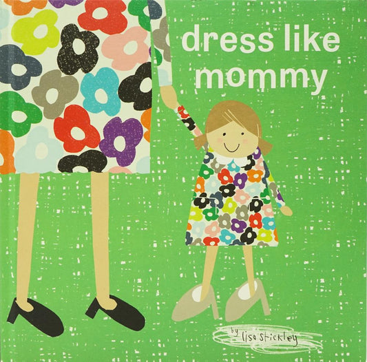 Dress Like Mommy