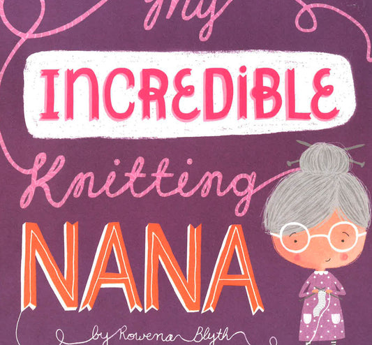 My Incredible Knitting Nana