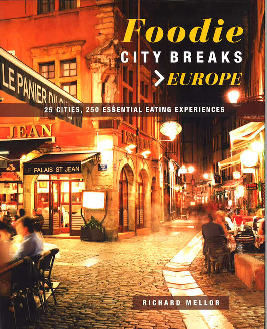 Foodie City Breaks: Europe