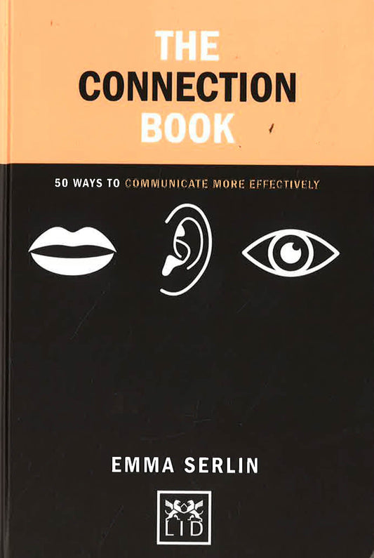 The Connection Book : 50 Ways To Communicate More Effectively