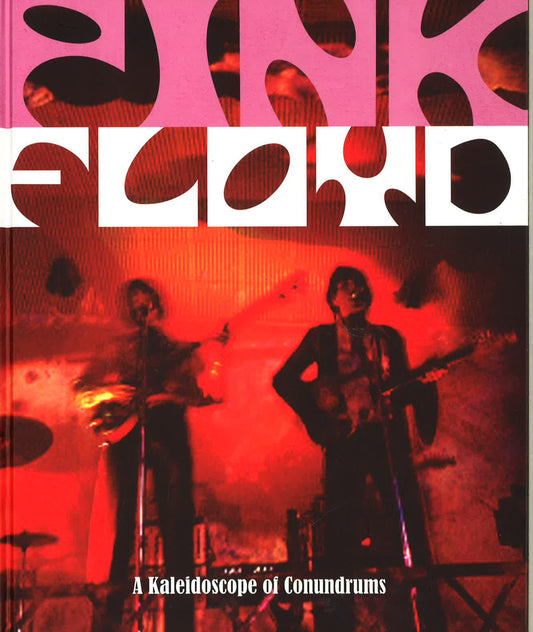 Pink Floyd: A Kaleidoscope Of Conundrums