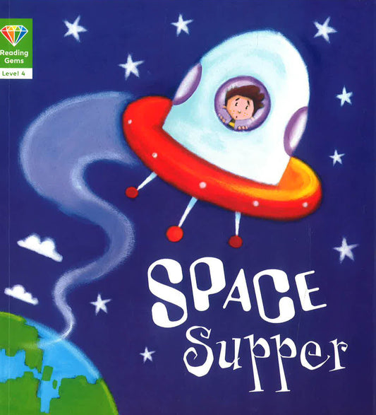 Reading Gems: (Level 4) Space Supper