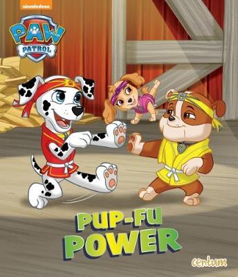 Paw Patrol - Pup Fu Power